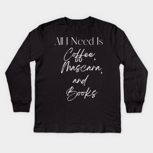 All I need is coffee, mascara, and books! Kids Long Sleeve T-Shirt